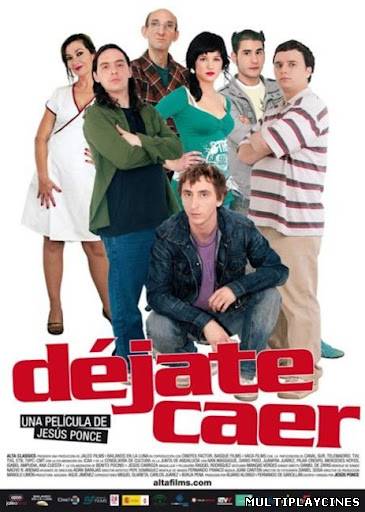 Ver Dejate Caer (2007) Online Gratis