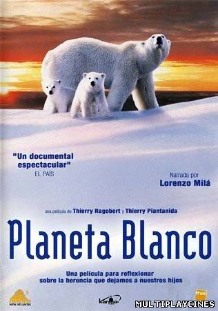 Ver Planeta Blanco [2006] Online Gratis