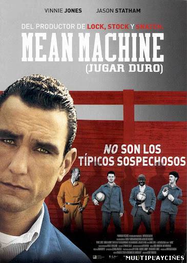 Ver Mean machine: Jugar duro (2001) Online Gratis