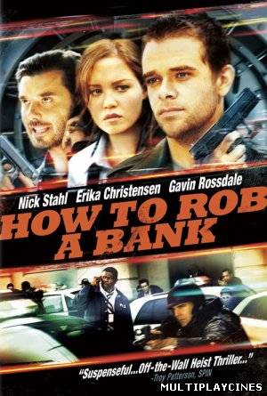Ver How to Rob a Bank (2007) Online Gratis