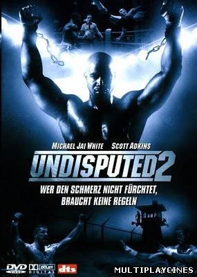 Ver Invicto 2 / La gran pelea 2 / Undisputed II (2006) Online Gratis