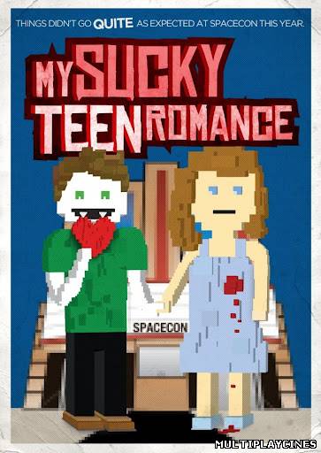 Ver My Sucky Teen Romance (2011) Online Gratis