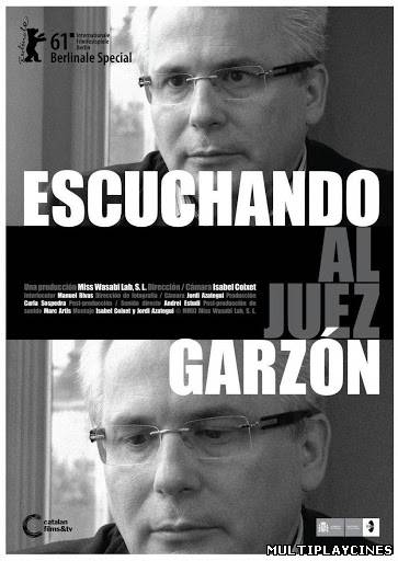 Ver Escuchando al juez Garzón (2011) Online Gratis