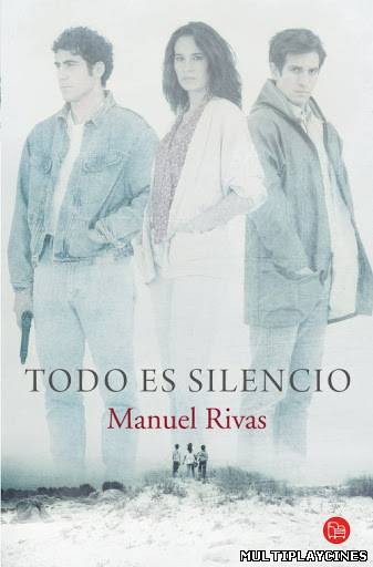 Ver Todo es silencio (2012) Online Gratis