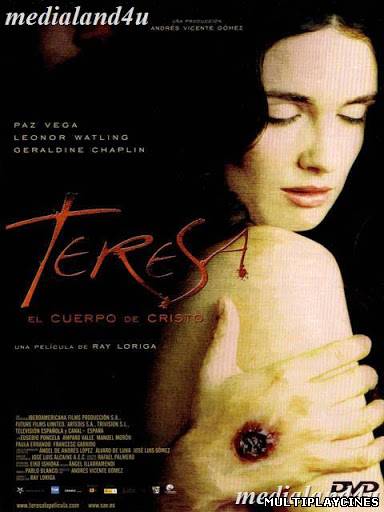 Ver Teresa: el cuerpo de Cristo (2007) Online Gratis