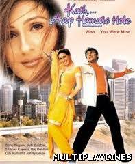 Ver Kaash...Aap Hamare Hote Online Gratis