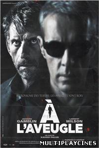 Ver A l’aveugle (Blind Man) (2012) Online Gratis