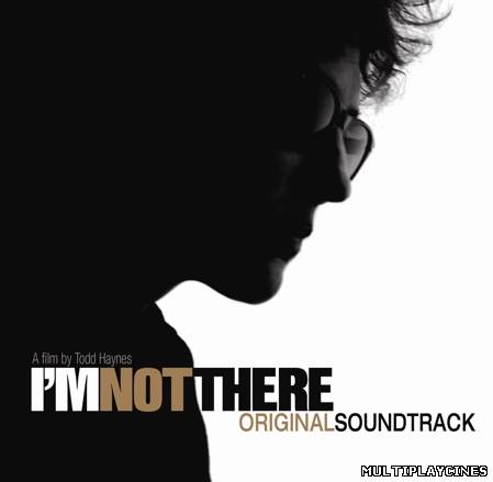 Ver I'm Not There (2007) Online Gratis