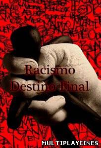 Ver Racismo: Destino Final (2007) Online Gratis