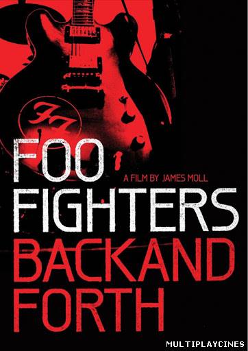 Ver Foo Fighters: Back And Forth (2011) Online Gratis