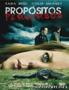 Ver Propósitos perversos (2008) Online Gratis