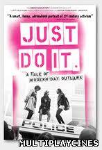 Ver Just Do It: A Tale Of Modern-Day Outlaws (2012) Online Gratis