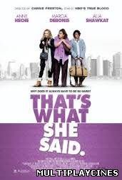 Ver Thats What She Said (2012) Online Gratis