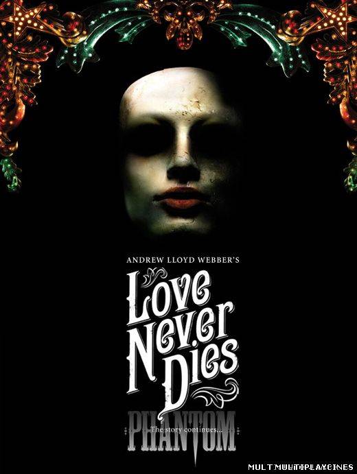 Ver Andrew Lloyd Webber’s Love Never Dies (2012) Online Gratis