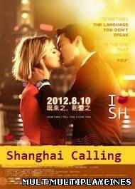 Ver Shanghai Calling (2012) Online Gratis